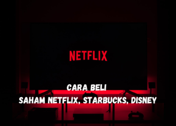 Cara Beli Saham Netflix, Starbucks, Disney
