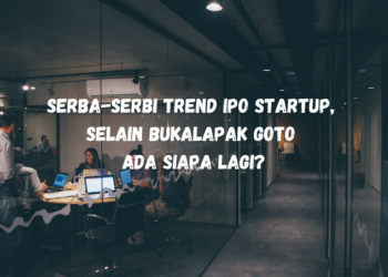 Serba-serbi Trend IPO Startup, Selain Bukalapak GoTo Ada Siapa Lagi