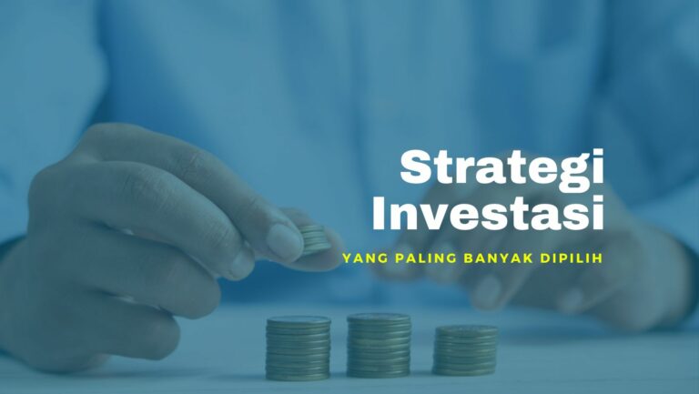 Strategi Investasi yang Paling Banyak Dipilih