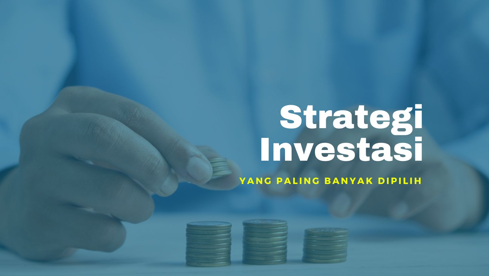 Strategi Investasi yang Paling Banyak Dipilih
